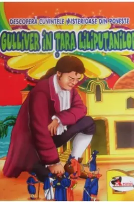 Gulliver în Țara Liliputanilor. Descoperă cuvintele misterioase din poveste