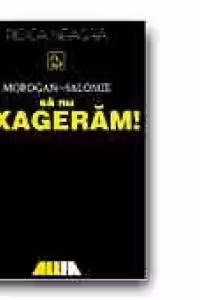 Sa nu exageram!