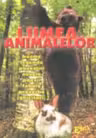 Lumea animalelor. Basme, legende, povestiri, nuvele, poezii, fabule