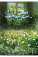 Cand roua mai zambea pe flori