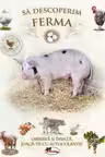Sa descoperim ferma Observa si invata, joaca-te cu autocolante!