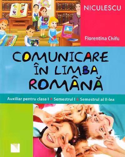 Comunicare în limba română Cls. 1 Sem 1+2
