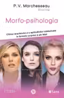 Morfo-psihologia - Citirea caracterului si a aptitudinilor intelectuale in formele corpului si ale fetei