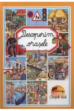 Descoperim orasele