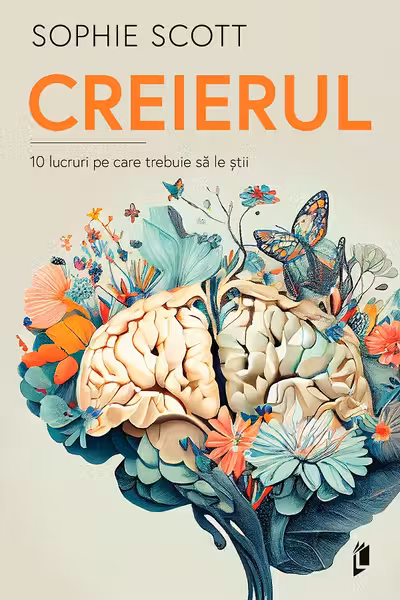 CREIERUL. 10 lucruri pe care trebuie sa le stii