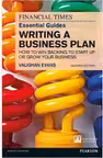 The FT Essential Guide to Writing a Business Plan