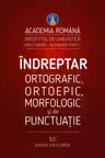 Indreptar ortografic ortoepic morfologic si de punctuatie
