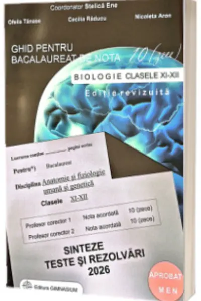 Ghid pentru Bacalaureat de nota zece - Biologie clasele XI-XII. Sinteze, teste si rezolvari 2026
