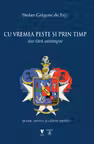 Cu vremea peste si prin timp dar fara astampar. Pozne, secrete si cateva ispravi