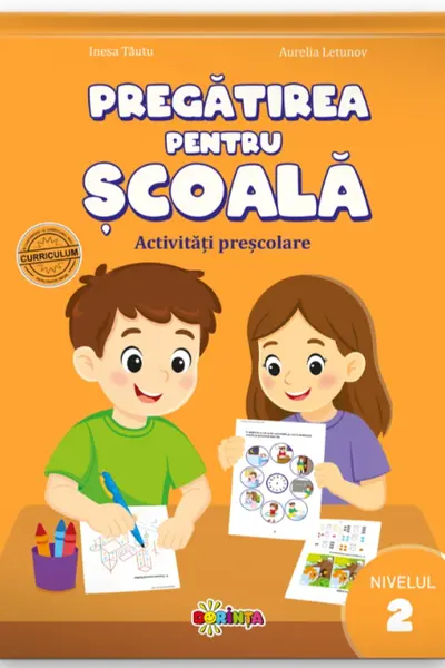 Pregatirea pentru scoala. Activitati prescolare. Nivelul 2