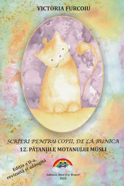 Scrieri pentru copii, de la bunica Vol.12: Pățaniile moțanului Musli Ed.2
