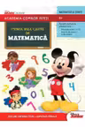 Prima mea carte de matematica. Academia copiilor isteti Disney
