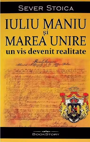 Iuliu Maniu si Marea Unire un vis devenit realitate