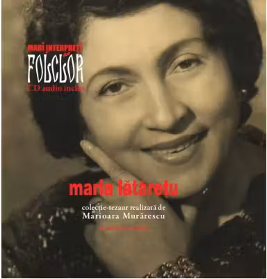 Mari interpreti de folclor. Maria Latareu. Vol. 1 +CD