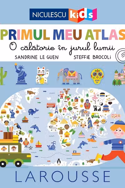 Primul meu atlas. O călătorie în jurul lumii