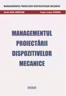 Managementul proiectarii dispozitivelor mecanice