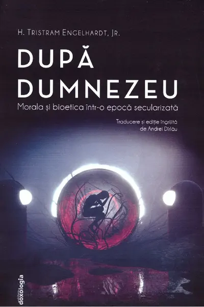 După Dumnezeu. Morală și bioetică într-o epocă secularizată