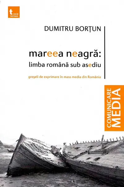 Marea neagră. Limba română sub asediu