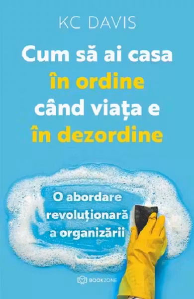 Cum sa ai casa in ordine cand viata e in dezordine
