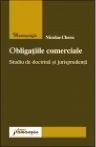 Obligatiile comerciale. Studiu de doctrina si jurisprudenta