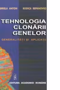 Tehnologia clonarii genelor - Generalitati si aplicatii