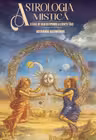 Astrologia Mistica. O cale de redescoperire a esentei tale