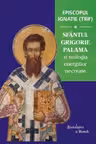Sfântul Grigorie Palama și teologia energiilor necreate
