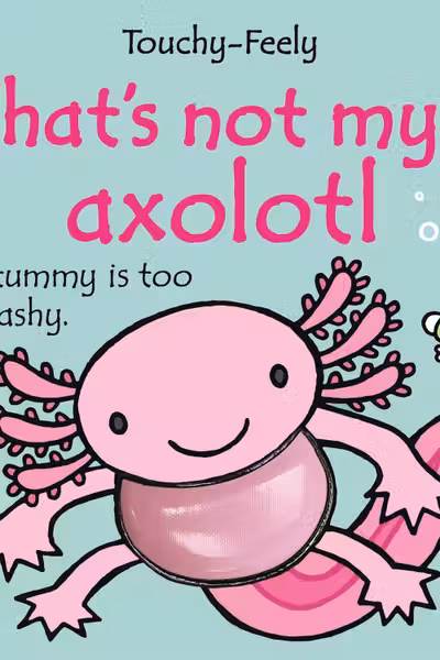 That's not my axolotl...