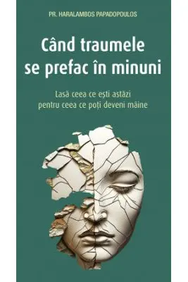 Când traumele se prefac în minuni