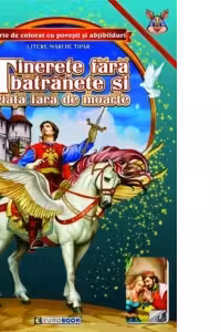 Tinerețe fără bătrânețe și viață fără de moarte. Carte de colorat cu povești și abțibilduri