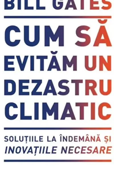 CUM SA EVITAM UN DEZASTRU CLIMATIC.