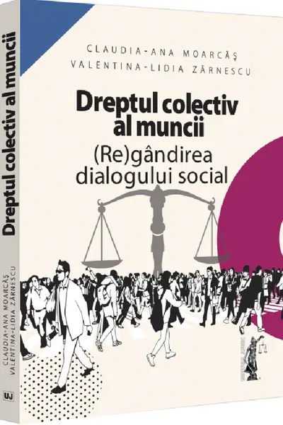 Dreptul colectiv al muncii. Regandirea dialogului social