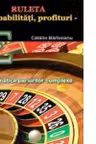 Ruleta - probabilitati, profituri. Matematica pariurilor complexe