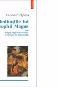 Meditatiile lui Theophil Magus sau Simple cugetari crestine la inceput de mileniu III