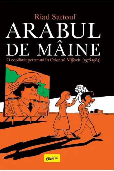 Arabul de maine. O copilarie petrecuta in Orientul Mijlociu (1978-1984)