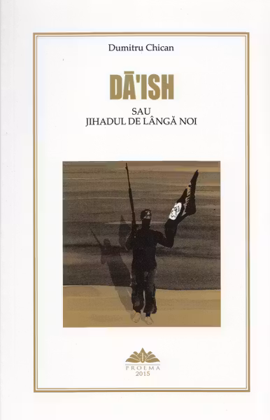 Da'Ish sau Jihadul de lângă noi