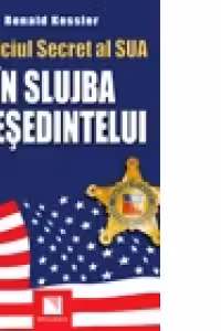 Serviciul Secret al SUA: In slujba presedintelui