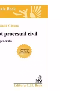 Drept procesual civil. Partea generala. Editia 4 (2011)