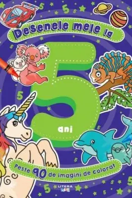 DESENELE MELE LA 5 ANI. Peste 90 de imagini de desenat