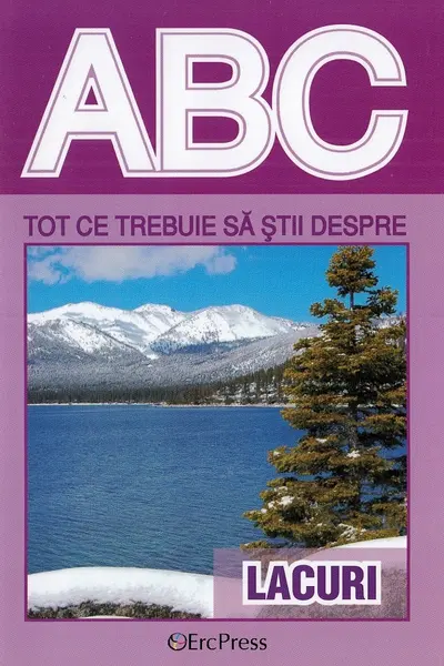 ABC Tot ce trebuie să știi despre lacuri