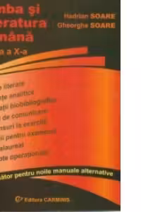 Limba si literatura romana. Indrumator pentru manualele alternative. Clasa a X-a