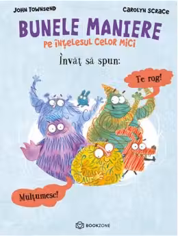 Învăț să spun Te rog și Mulțumesc