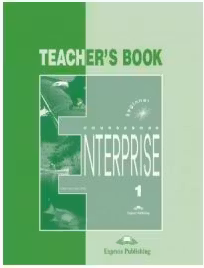 Enterprise 1 Beginner, Teachers Book. Curs de limba engleza