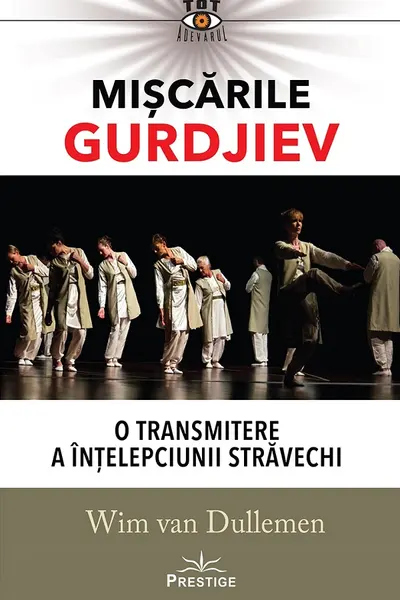 Miscarile Gurdjiev: O transmitere a intelepciunii stravechi