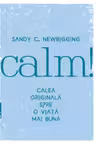 Calm! Calea originala spre o viata mai buna