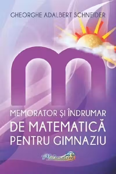 Memorator și îndrumar de matematică pentru gimnaziu