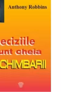 Deciziile sunt cheia schimbarii (Audiobook)