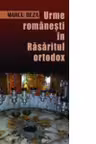 Urme romanesti in Rasaritul ortodox