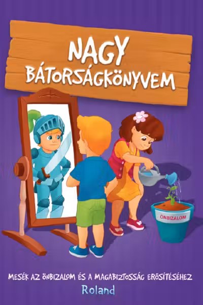 Nagy bátorságkönyvem. Marea carte despre curaj