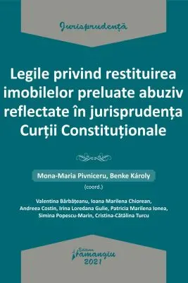Legile privind restituirea imobilelor preluate abuziv reflectate in jurisprudenta Curtii Constitutionale